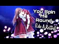 You Spin Me Round (Like A Record) - Nightcore