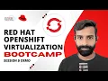 Red Hat OpenShift Virtualization Bootcamp Session Demo