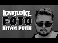 FOTO HITAM PUTIH - KARAOKE