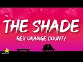 Rex Orange County - THE SHADE (Lyrics) | I would love just to be stuck by your side