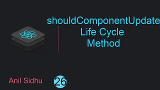 React tutorial in beginners shouldComponentUpdate life cycle method