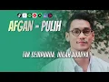 Download Lagu AFGAN - PULIH | VIDEO LIRIK