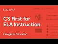 EDU in 90 CS First for ELA Instruction