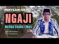Lagu NGAJI MERDU SUARA EMAS penyejuk hati, kh muammar za Qari internasional. 