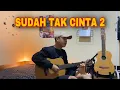 Download Lagu SUDAH TAK CINTA 2 - ZIELL FERDIAN (Cover by Nanak Romansa) • sudahlah jika tak bahagia