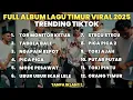 Lagu TANPA IKLAN - Kumpulan Lagu Timur Viral Terbaik 2025 | Trending Tiktok | Tor Monitor Ketua