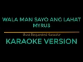 Download Lagu Wala Man Sayo Ang Lahat - Myrus (Karaoke Version)