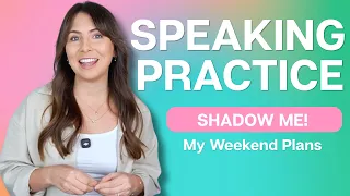 Shadow Me! Speaking Practice About Weekend Plans