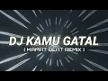 Download Lagu DJ KAMU GATAL !! SPECIAL TIKTOK 2022 ( MAMAT BEAT REMIX )