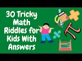 30 Tricky Math Riddles for Kids With Answers Interesting Math Riddles