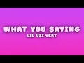 Lil Uzi Vert - What You Saying (Lyrics)