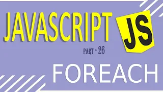 JAVASCRIPT TUTORIAL FOR BEGINNERS FAST LEARNING PART - 26 FOREACH