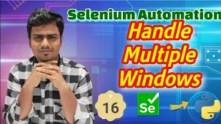 How to Handle Multiple Windows In Python Selenium Part 16