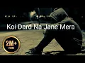 Lagu Koi dard na jaane mera | Alone music | Alone boy | Alone girl | sad songs