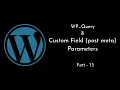 WP - Query Custom Field post meta Parameters WordPress Tutorial