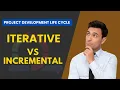 What is Iterative and Incremental life cycle model I Agile Project Development Life Cycle I ACP Exam