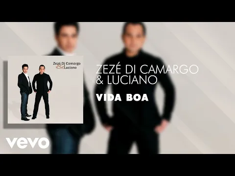 Download MP3 Zezé Di Camargo & Luciano - Vida Boa (Áudio Oficial)