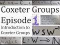 Coxeter Groups Episode 1 Introduction to Coxeter groups