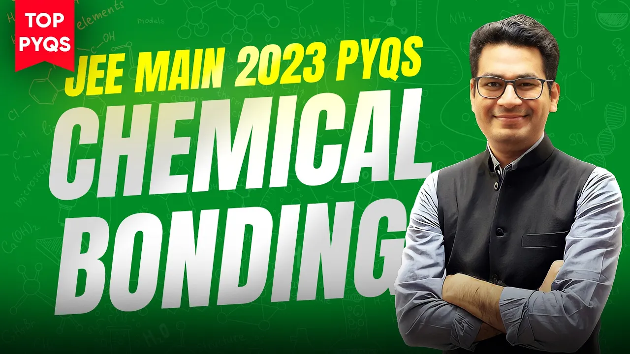 Chemical Bonding JEE Main PYQ | Top PYQ of JEE Main 2023 | JEE Main Chemical Bonding PYQ | MathonGo