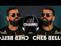 Cheb Bello X Dj Moulay -  Nabghi Nhawas Ana - REMIX RAI 2022