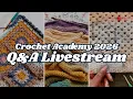 Crochet Academy 2026 Q A Livestream