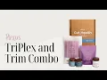 Plexus Triplex and Trim Combo featuring Restore