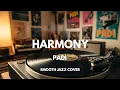Lagu Harmony - Padi | Smooth Jazz Cover by The Vinyl