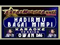 Download Lagu Karaoke Dangdut - HADIRMU BAGAI MIMPI - Owan Boalemo ( DA6)