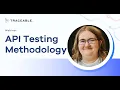 API Testing Methodology w Dr Katie Paxton-Fear by Traceable AI