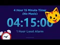 4 Hour 15 minute Timer Countdown No Music 1 Hour Loud Alarm