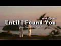 Until I Found You - Romantic Love Song | Lyric Video