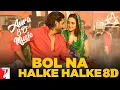 Download Lagu Bol Na halke Halke 8D | Aura 8D Music | Rahat Fateh Ali Khan | Jhoom Barabar Jhoom |Abhishek, Preity