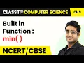 Built in Function min - Lists Class 11 NCERT Computer Science Chapter 9 CBSE 2024-25