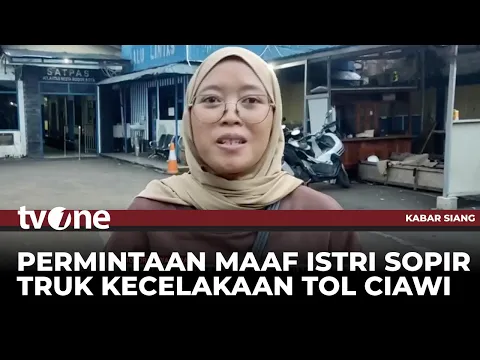 Istri Sopir Truk Kecelakaan di Tol Ciawi Minta Maaf dan Tak Kuat Menahan Tangis