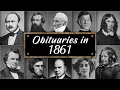 Obituary Famous Faces WE LOST in 1861