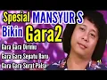 Lagu Spesial GARA GARA MANSYUR S. Original Dangdut 3 Dekade
