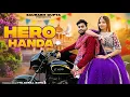 Lagu Hero Handa | Chalo Chalo Re Ghuma De Hero Honda Pe | Khushi Baliyan | Punit | Latest Haryanvi Song