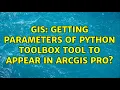GIS Getting parameters of Python Toolbox tool to appear in ArcGIS Pro