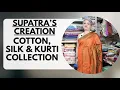 Supatra’s Creation || Cotton, Silk \u0026 Kurti Collection || Epi-98 ||