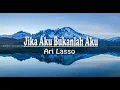 Download Lagu Lirik Video || Jika Aku Bukanlah Aku || Ari Lasso