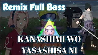 Download NARUTO !!  Kanashimi Wo Yasashisa Ni ( DJ terbaru remix ) MP3