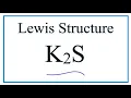 How to Draw the Lewis Dot Structure for K2S Potassium sulfide
