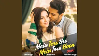 main tera tha main tera hoon male 