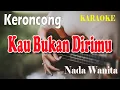 Download Lagu KAU BUKAN DIRIMU ll KARAOKE KERONCONG ll DEWI YULL ll NADA WANITA D=DO