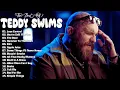 Download Lagu Teddy Swims Greatest Hits Full Album | Teddy Swims Top Playlist 2025 #tds #s4