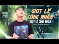 Download Lagu Nhạc Đời Danh Tuấn Trung - LK GIỌT LỆ CÔNG NHÂN | Tổng Hợp LK Nhạc Đời DANH TUẤN TRUNG 2025
