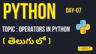 Day - 07 Python Full course In Telugu Understanding Operators in Python Ashok IT