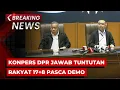 Download Lagu BREAKING NEWS - Konpers DPR Jawab Tuntutan 17+8 Pasca Demo