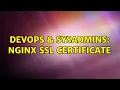 DevOps SysAdmins Nginx SSL certificate 2 Solutions