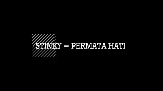 Download Stinky - Permata hati | Lyrics MP3